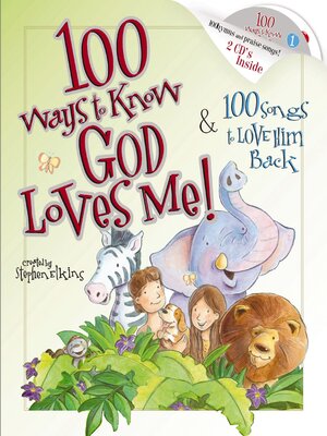 cover image of 100 Ways to Know God Loves Me, 100 Songs to Love Him Back